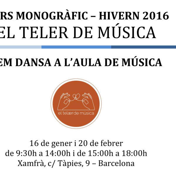 Curs monogràfic del Teler de Música: “Fem dansa a l’aula de música”