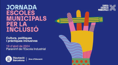 Jornada «Escoles Municipals per la Inclusió» – 19 d’abril