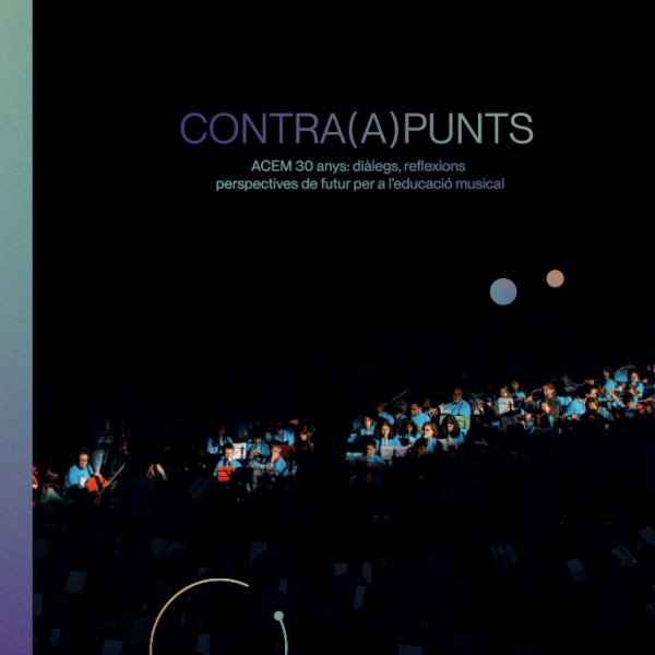 Versió PDF de “Contra(A)punts. ACEM 30 anys: diàlegs, reflexions i perspectives de futur per a l’educació musical”